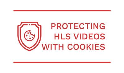 Protecting HLS Videos with Cookies