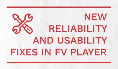 Reliability and usability fixes in FV Player
