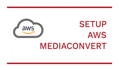 AWS MediaConvert Encrypted HLS Guide