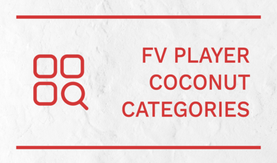 Easier Managing of Videos In FV Player Coconut