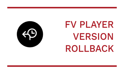 How To Rollback FV Player Version