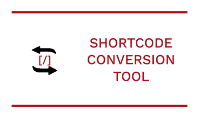 How To Use The Shortcode Conversion tool