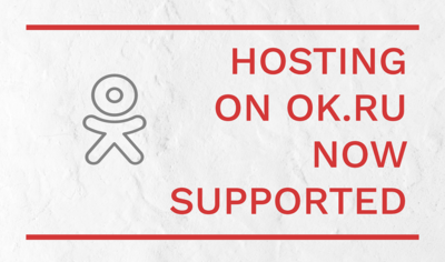 Expanding Hosting Options: Ok.ru Video Now Supported