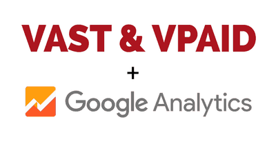 Tracking VAST and VPAID Ads With Google Analytics